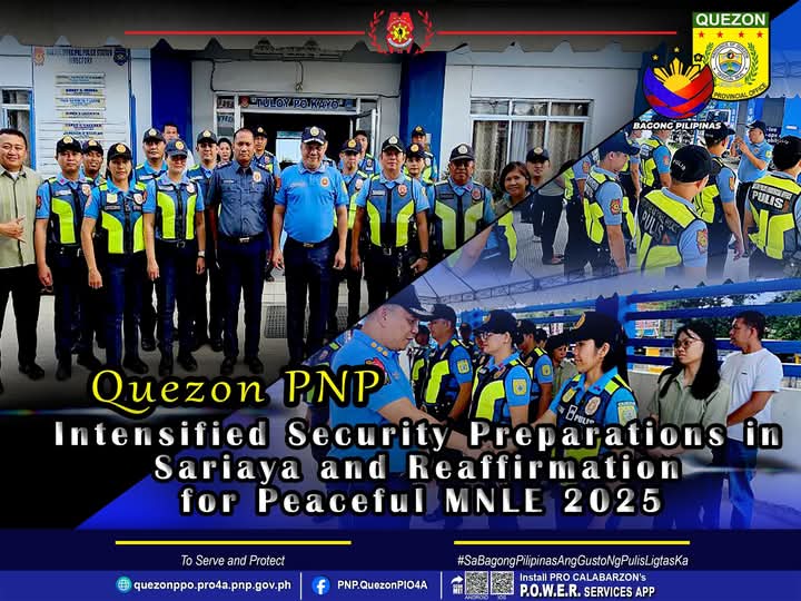 Quezon PNP Reinforces Security Measures in Sariaya, Ensures Peaceful MNLE 2025&nbsp;Preparations