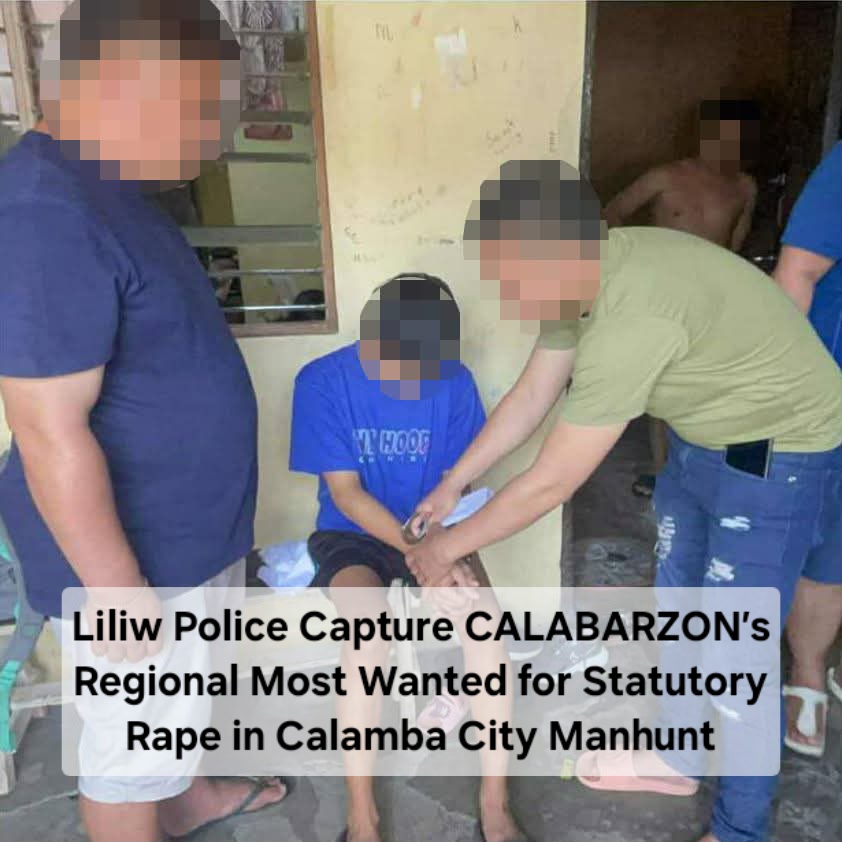Liliw Police Capture CALABARZON’s Regional Most Wanted for Statutory Rape in Calamba City&nbsp;Manhunt