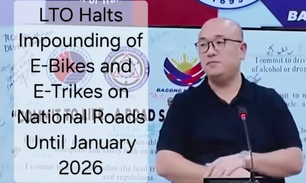 LTO Halts Impounding of E-Bikes and E-Trikes on National Roads Until January&nbsp;2026