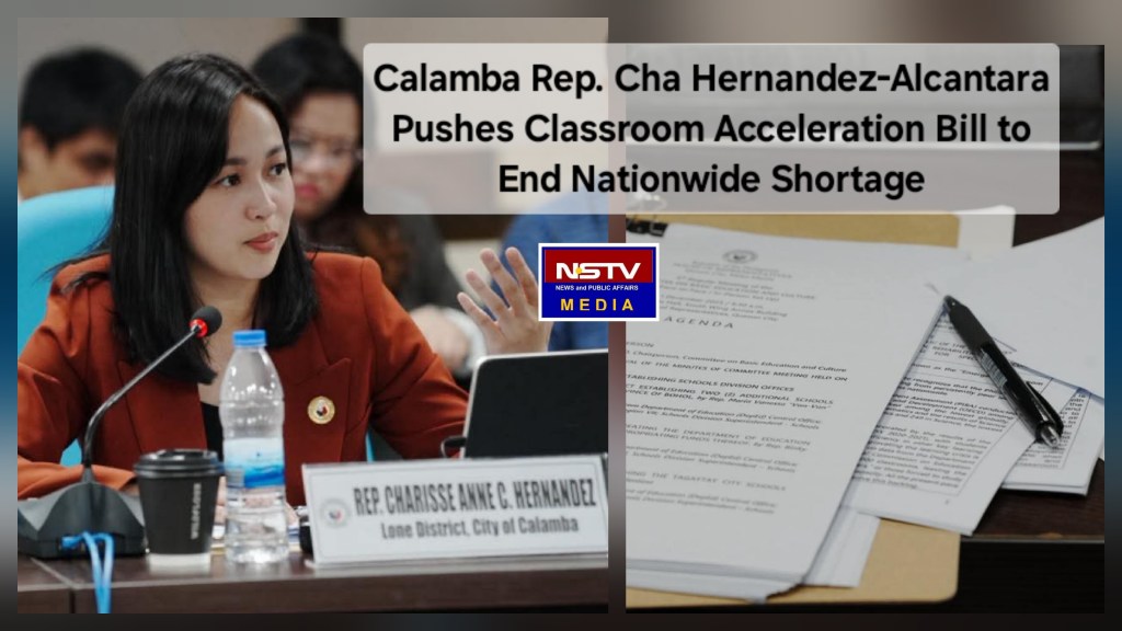 Calamba Rep. Cha Hernandez-Alcantara Pushes Classroom Acceleration Bill to End Nationwide&nbsp;Shortage