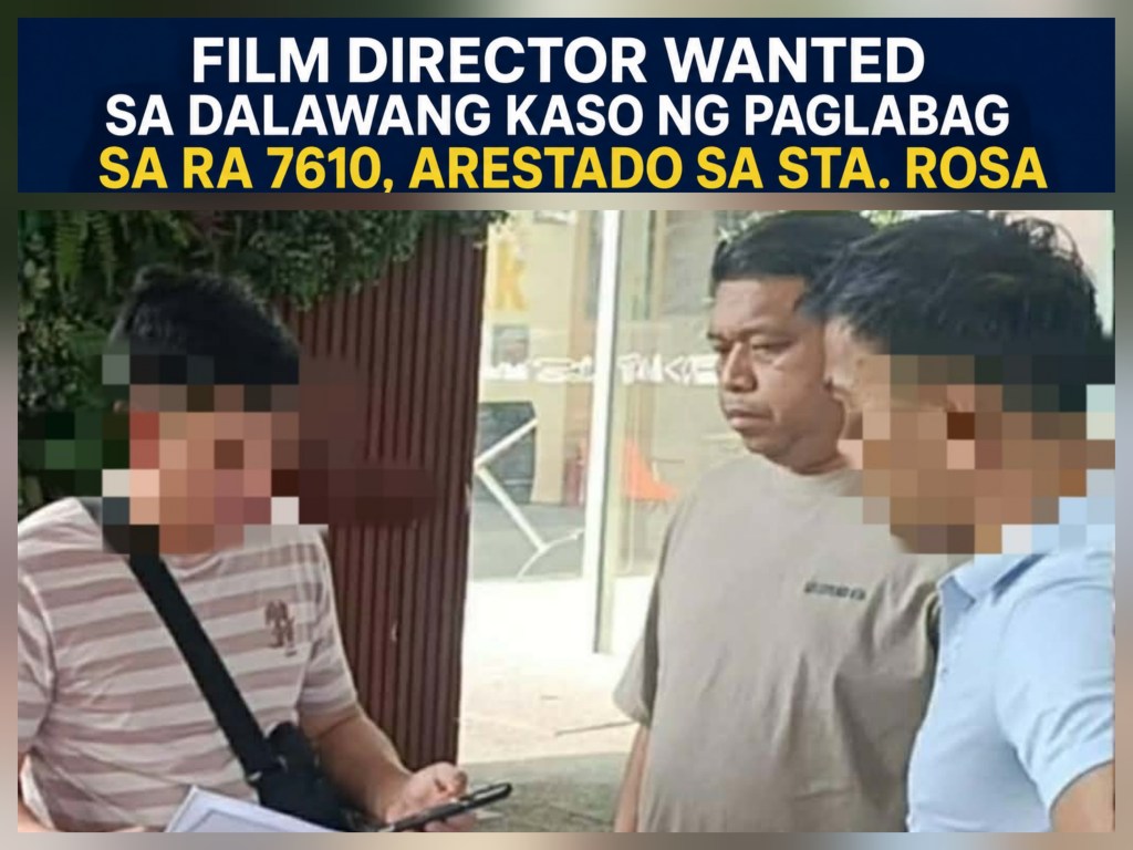 Film Director Wanted sa Dalawang Kaso ng Paglabag sa RA 7610, Arestado sa Sta.&nbsp;Rosa